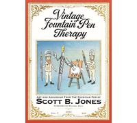 Vintage Fountain Pen Therapy: Art and Absurdism From The Fountain Pen of Scott B. Jones