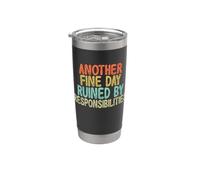 Vintage Funny Another fine day ruined by responsibilities Vaso térmico de acero inoxidable de doble pared