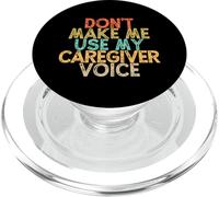 Vintage Funny Don't Make Me Use My Caregiver Voice PopSockets PopGrip para MagSafe