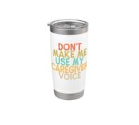 Vintage Funny Don't Make Me Use My Caregiver Voice Vaso térmico de acero inoxidable de doble pared