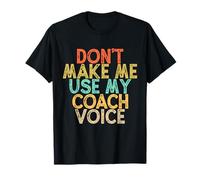 Vintage Funny Don't Make Me Use My Coach Voice Camiseta