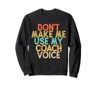 Vintage Funny Don't Make Me Use My Coach Voice Sudadera