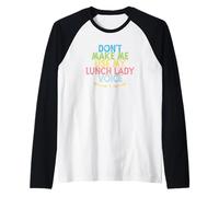 Vintage Funny Don't Make Me Use My Lunch Lady Voice Camiseta Manga Raglan