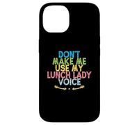 Vintage Funny Don't Make Me Use My Lunch Lady Voice Carcasa para iPhone 14