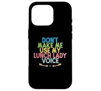 Vintage Funny Don't Make Me Use My Lunch Lady Voice Carcasa para iPhone 16 Pro