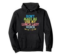 Vintage Funny Don't Make Me Use My Lunch Lady Voice Sudadera con Capucha