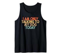 Vintage Funny I Am Only Talking To My Dog Today Camiseta sin Mangas