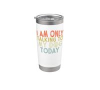 Vintage Funny I Am Only Talking To My Dog Today Vaso térmico de acero inoxidable de doble pared