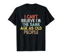 Vintage Funny I Can't Believe I'm The Same Age As Old People Camiseta gráfica económica, Hombre, Negro, S