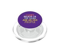 Vintage Funny I Can't Believe I'm The Same Age As Old People PopSockets PopGrip para MagSafe