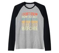 Vintage Funny I Don't Know How To Act My Age Camiseta Manga Raglan