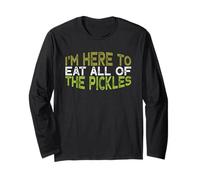 Vintage Funny I'm Here To Eat All of The Pickles Manga Larga