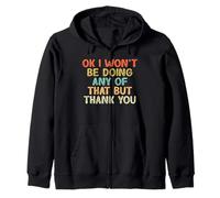 Vintage Funny Ok I Won'T Be Doing Any of That But Thank You Sudadera con Capucha