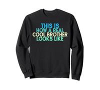 Vintage Funny This Is How A Real Cool Brother Looks Like Sudadera