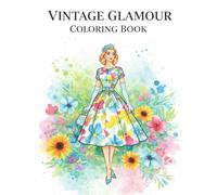 VINTAGE GLAMOUR COLORING BOOK: Celebrating Classic 1950s Women’s Fashion