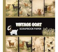 Vintage Goat Scrapbook Paper : 20 Double Sided Sheets 8.5 x 8.5 for Scrapbooking, Junk Journals, Mixed Media Art, Origami, Crafting projects, and More Paperback