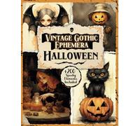 Vintage Gothic Halloween Collage Book: Spooky Ephemera Collection for Cut Out, Scrapbooking, Journaling, and Crafting.