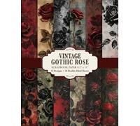 Vintage Gothic Rose Scrapbook Paper 8.5” x 11”: Dark Floral Craft Paper Pad | 12 Moody Designs | 24 Double-Sided Sheets for Scrapbooking, Journaling and Crafting