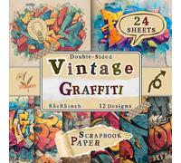 Vintage Graffiti Scrapbook Paper: 24 Double-Sided Sheets with 12 Urban & Street Art Designs for Scrapbooking, Origami, DIY Crafts, Journaling & Card Making
