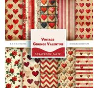 Vintage Grunge Valentine Scrapbook Paper: 20 Double-Sided Heart, Stripe & Floral Pattern Sheets for Junk Journals, Card Making, Origami & Paper Crafts