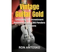 Vintage Guitar Gold: Unlocking the Investment Potential of Pre-CBS Fenders and Gibsons