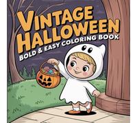 Vintage Halloween Bold and Easy Coloring Book: Classic Spooky Scenes and Retro Halloween Art in Bold Outlines for Relaxing, Mindful Coloring