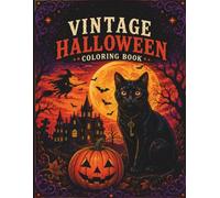 Vintage Halloween Coloring Book: 50 Charming Vintage Halloween Designs Featuring Black Cats, Pumpkins, Witches, Ravens, Ghosts, Lanterns & Cozy Autumn Magic
