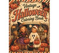 Vintage Halloween Coloring Book: Retro Children in Cozy Costumes with Cats, Pumpkins, and Nostalgic Scenes (Vintage Childhood Coloring Book: Seasons & Holidays)