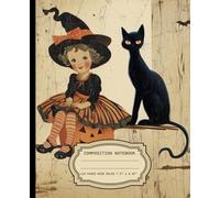 Vintage Halloween Composition Notebook: Spooky Cute Retro Witch & Black Cat Journal - Wide Ruled for School, Journaling, and Seasonal Writing 110 pages 7.5 x 9.25 inches