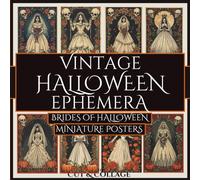 Vintage Halloween Ephemera Brides Of Halloween Miniature Posters: A Must-Have Collection for Junk Journals, Scrapbooks, Mixed Media Art, Gothic Crafts, ATC's & Creepy Keepsakes