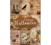 Vintage Halloween Sheet Music Scrapbook Paper: 48 Double-Sided Spooky Backgrounds for Scrapbooking, Journaling, Crafts, and DIY Projects