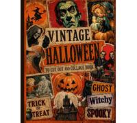 Vintage Halloween To Cut Out & Collage Book: A single-sided decorative paper for junk journaling , scrapbooking, decoupage, card making, and mixed media ... halloween-themed Junk Journal Ephemera