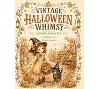 Vintage Halloween Whimsy Volume 2: A Nostalgic Coloring Book Filled with Cozy Halloween Magic, Vintage Childhood Charm, and Whimsical Autumn Adventures
