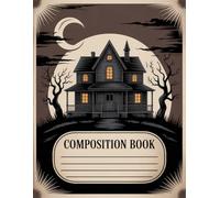 Vintage Haunted House Halloween Notebook: 120 Pages, with Illustration Cover Design, perfect for Creative Writing, Ideas, Journaling, Teens, Teachers, ... perfect for Creative Writing, Ideas, Jour