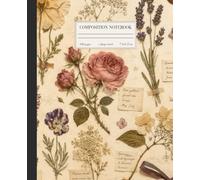 Vintage Herbarium: A Botanical Composition Notebook Featuring Pressed Flowers, Herbarium Specimens, and Vintage Floral Illustrations