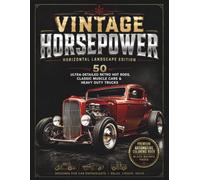 Vintage Horsepower: Horizontal Landscape Edition - 50 Ultra-Detailed Retro Hot Rods, Classic Muscle Cars & Heavy Duty Trucks with Black-Backed Pages ... (Premium Automotive Line Art Collection)