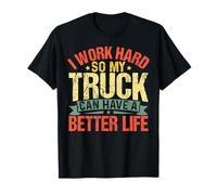 Vintage I Work Hard So My Truck Can Have A Better Life Camiseta