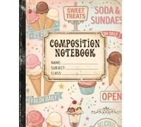 Vintage Ice Cream Composition Notebook College Ruled: Cute Pastel Dessert Aesthetic Journal for Girls, Teens, School Notes & Retro Sweet Treat Lovers