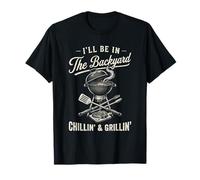 Vintage I'Ll Be In The Backyard Charcoal Grill Master Camiseta