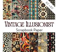 VINTAGE ILLUSIONIST Scrapbook Paper: Decorative Scrapbooking Paper Supply Inspired By Magic, Illusion, Magicians, Retro Circus | Psychodelic Swirls, ... Projects, Jounaling, Paper Crafts, Collage