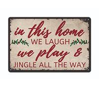 Vintage In This Home We Laugh It Play Jingle All The Way Letrero de metal para hogar, baño, restaurantes, cocina, decoración de pared, decoración de Navidad, 30,5 x 20,3 cm
