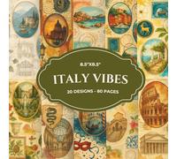 Vintage Italy Scrapbook Paper Pad 8.5x8.5 20 Designs 80 Pages Rome Venice Tuscany Amalfi Travel Craft Paper Junk Journaling Card Making: Roman Ruins ... Patterned Sheets Collage Mixed Media Art