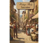Vintage Italy Taccuino (notebook): An Old-World Italian 150 page lined Notebook for Writing, Planning & Creativity