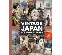 Vintage Japan Scrapbook Paper: Traditional Japanese Art, Cherry Blossoms & Antique Designs for Creative Paper Crafts