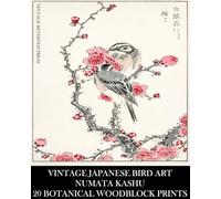 Vintage Japanese Bird Art: Numata Kashu: 20 Botanical Woodblock Prints: Ornithology Ephemera for Collage, Junk Journals, Framing and Decoupage