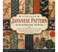 Vintage Japanese Pattern Scrapbook Paper: 25 Single-Sided Washi-Inspired, Kimono, Sakura, Shibori and Traditional Geometric Designs for Junk Journals, Origami, Collage and Card Making