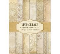Vintage Lace Scrapbook Paper 8.5” x 11”: Antique Lace Floral Craft Paper | 36 Double-Sided Sheets for Scrapbooking, Junk Journaling, Card Making and Crafts