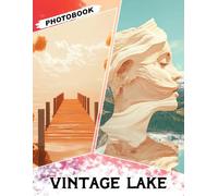 Vintage Lake Photo Book: Timeless Gift with 40 Classic Pictures Showcasing Retro Lake Views and Nostalgic Waterfront Landscapes