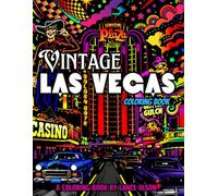 Vintage Las Vegas Coloring Book: A Retro Collection of Classic Casinos, Neon Signs and Famous Vegas Landmarks (Cities Coloring Books)