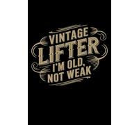 Vintage lifter I'm old not weak: 6X9" 110 pages notebook